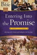 Entering Into the Promise: Joshua-1 & 2 Samuel: Inheriting God's Promises and Finding the One True King di Bayard Taylor, Gary S. Greig edito da Gospel Light Publications
