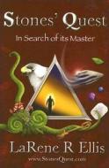 Stones' Quest: In Search of Its Master di LaRene R. Ellis edito da Gathering Place Publishers Inc.