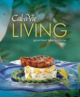 Cal-A-Vie Living: Gourmet Spa Cuisine edito da MILDREN H COLEMAN