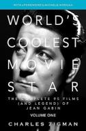 World's Coolest Movie Star: The Complete 95 Films (and Legend) of Jean Gabin. Volume One -- Tragic Drifter. di Charles Zigman edito da ALLENWOOD PR