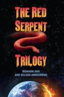 The Red Serpent Trilogy di Rishabh Jain, Delson Armstrong edito da Two Harbors Press