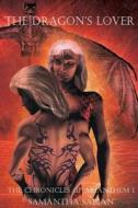 The Dragon's Lover: The Chronicles of Arianthem di Samantha Sabian edito da Arianthem Press