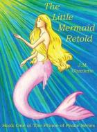 The Little Mermaid Retold edito da Mhc Ministries