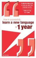 How to Successfully Learn a New Language in 1 Year di Jason Eyermann edito da Aspire Create Publishing