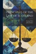 Principles of the Law of Scotland di John Erskine, George Moir edito da LEGARE STREET PR