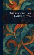 The Innocence of Father Brown di G K Chesterton edito da Creative Media Partners, LLC