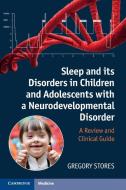 Sleep and its Disorders in Children and Adolescents with a Neurodevelopmental Disorder di Gregory Stores edito da Cambridge University Press