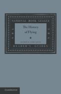 The History of Flying di Charles H. Gibbs-Smith edito da Cambridge University Press