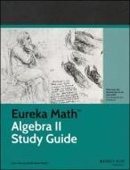 Eureka Math Algebra II Study Guide di Great Minds edito da Jossey Bass