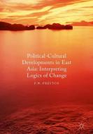 Political Cultural Developments in East Asia di P. W. Preston edito da Palgrave Macmillan UK