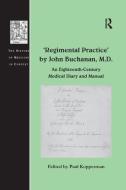 'Regimental Practice' by John Buchanan, M.D. edito da Taylor & Francis Ltd