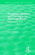 : Vocational Education and Training in the Developed World (1979) di Leonard Cantor edito da Taylor & Francis Ltd