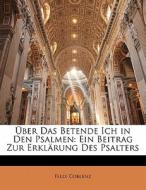 Ber Das Betende Ich In Den Psalmen: Ein di Felix Coblenz edito da Nabu Press