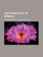 The Principles Of Morals (volume 2) di Thomas Fowler edito da General Books Llc