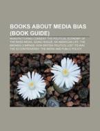 Books about media bias (Book Guide) di Source Wikipedia edito da Books LLC, Reference Series