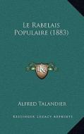 Le Rabelais Populaire (1883) di Alfred Talandier edito da Kessinger Publishing