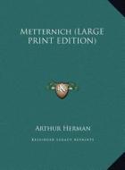 Metternich di Arthur Herman edito da Kessinger Publishing