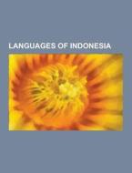 Languages Of Indonesia di Source Wikipedia edito da University-press.org