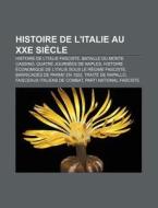 Histoire De L'italie Au Xxe Si Cle: Hist di Source Wikipedia edito da Books LLC, Wiki Series