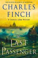 The Last Passenger: A Prequel to the Charles Lenox Series di Charles Finch edito da MINOTAUR