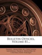 Bulletin Officiel, Volume 81... edito da Nabu Press