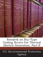 Research On Dry-type Cooling Towers For Thermal Electric Generation, Part Ii edito da Bibliogov