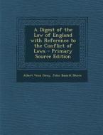 A Digest of the Law of England with Reference to the Conflict of Laws di Albert Venn Dicey, John Bassett Moore edito da Nabu Press