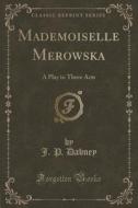 Mademoiselle Merowska di J P Dabney edito da Forgotten Books