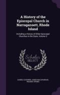 A History Of The Episcopal Church In Narragansett, Rhode Island di Daniel Goodwin, James Macsparran, Wilkins Updike edito da Palala Press