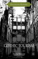 Gothic Tourism di Emma Mcevoy edito da Palgrave Macmillan UK