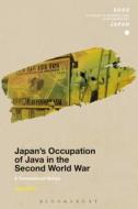 Japan's Occupation of Java in the Second World War: A Transnational History di Ethan Mark edito da BLOOMSBURY 3PL
