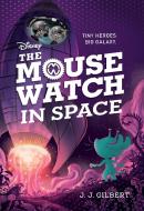 The Mouse Watch in Space di J. J. Gilbert edito da DISNEY-HYPERION