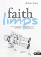 Faith Limps: Trusting a Good God in a Broken World (DVD Leader Kit) di Michael Kelley edito da Lifeway Church Resources