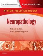 Neuropathology di Anthony T. Yachnis, Marie L. Rivera-Zengotita edito da PAPERBACKSHOP UK IMPORT