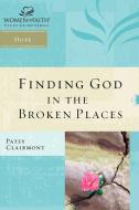 Finding God in the Broken Places di Patsy Clairmont edito da Thomas Nelson Publishers