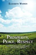 Prosperity, Peace, Respect: How Presidents Have Managed the People's Agenda di Ph. D. Elizabeth Warren, Elizabeth Warren edito da AUTHORHOUSE