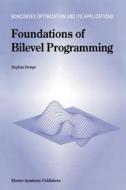 Foundations of Bilevel Programming di Stephan Dempe edito da Springer US