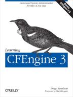 Learning CFEngine 3 di Diego Zamboni edito da O'Reilly Media, Inc, USA