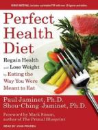 Perfect Health Diet: Regain Health and Lose Weight by Eating the Way You Were Meant to Eat di Paul Jaminet, Shou-Ching Jaminet edito da Tantor Media Inc