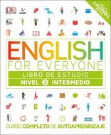 English for Everyone: Nivel 3: Intermedio, Libro de Estudio: Curso Completo de Autoaprendizaje di Dk edito da DK PUB