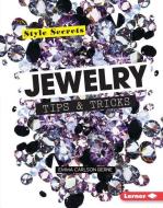 Jewelry Tips & Tricks di Emma Carlson Berne edito da LERNER PUB GROUP