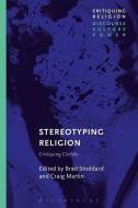 Stereotyping Religion edito da Bloomsbury Publishing PLC