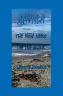 Zavala, the New Hero on the Block di Larry V. Johnson edito da Createspace