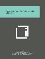 Rose and Witch and Other Stories di Mimei Ogawa edito da Literary Licensing, LLC