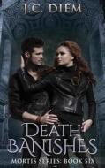 Death Banishes: Book Six di J. C. Diem edito da Createspace Independent Publishing Platform