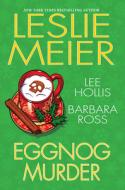 Eggnog Murder di Leslie Meier, Lee Hollis, Barbara Ross edito da KENSINGTON PUB CORP