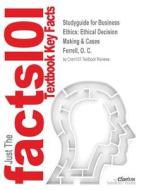 Studyguide for Business Ethics: Ethical Decision Making & Cases by Ferrell, O. C., ISBN 9781285423715 di Cram101 Textbook Reviews edito da MONDADORI