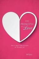 The Principle of Love di Pftyler edito da XULON PR