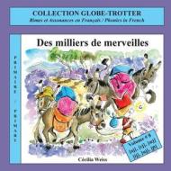 Des Milliers de Merveilles: Rimes Et Assonances En Francais / Phonics in French di Cecilia Weiss edito da Createspace