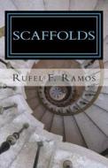 Scaffolds: A Childhood Memoir of Books di Rufel F. Ramos edito da Createspace